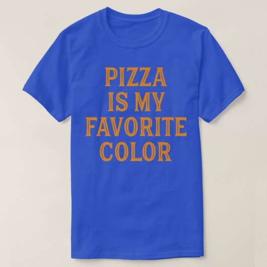 ピザは私の色お気に入りののピおもしろいザ好きジョーク Tシャツ (デザイン正面)