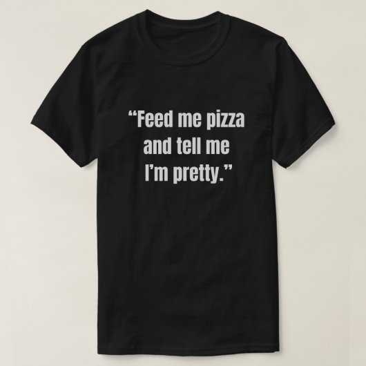 ピザをくれてかわいいって言って Tシャツ (デザイン正面)