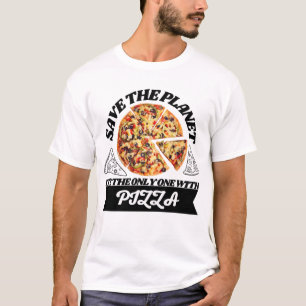 ピザを持つ唯一の惑星を救う Tシャツ