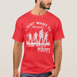 ピザを食べてホラー映画を見たいだけです f tシャツ