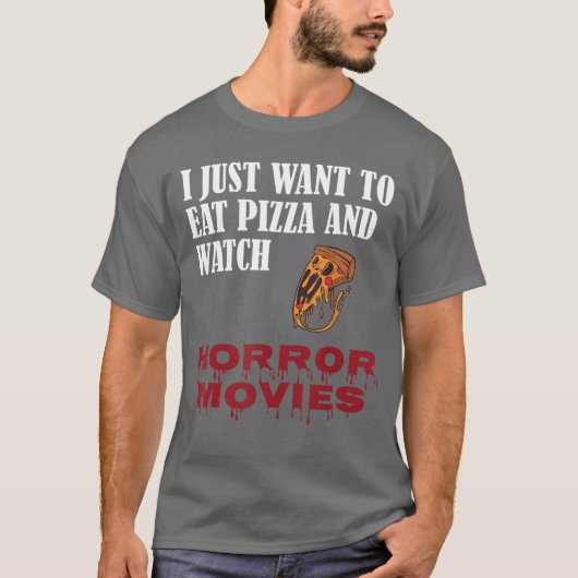 ピザを食べてホラー映画を見たいだけです f tシャツ (正面)