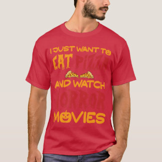 ピザを食べてホラー映画を見たいだけ Tシャツ