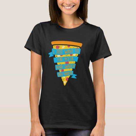 ピザを食べて犬の動画を見るだけの日 Tシャツ (正面)