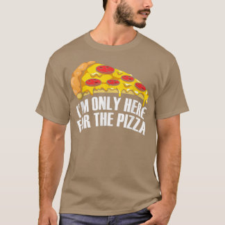 ピザを食べに来ただけだ5061672 Tシャツ