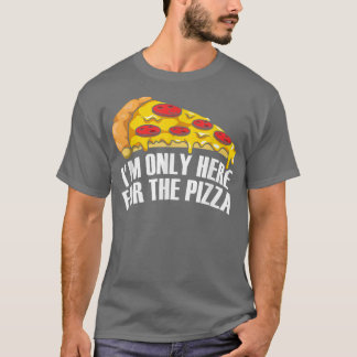 ピザを食べに来ただけだ Tシャツ