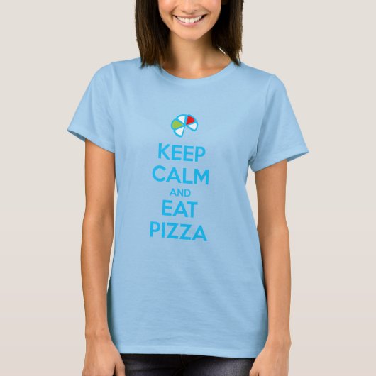 ピザを食べよう、平常心 1 Tシャツ (正面)