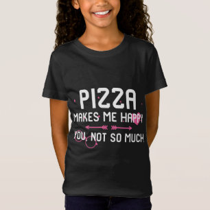 ピザを食べ物好きじゃなくて私を幸せにする Tシャツ