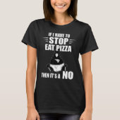 ピザクもしザスライスにストップはピザ猫 Tシャツ (正面)