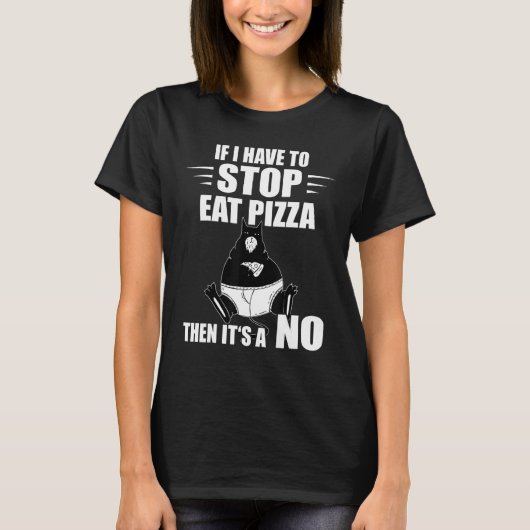 ピザクもしザスライスにストップはピザ猫 Tシャツ (正面)