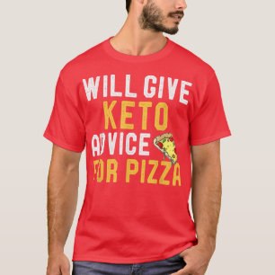 ピザケ与えトジェンDiのウィルおもしろいケトアドバイス Tシャツ