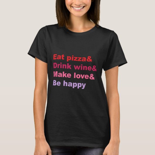 ピザドリンク食べワイン好き幸せ Tシャツ (正面)