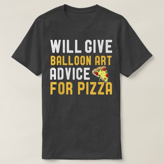 ピザピ与えザのウィルバルーンアートアドバイスおもしろい Tシャツ (デザイン正面)