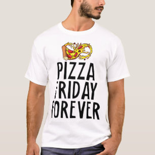 ピザフライデーフォーエバーチーズイパーティーナイトグルメチョック Tシャツ