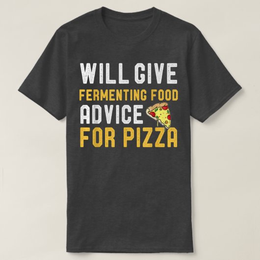 ピザメ与えインF用の食品をおもしろい発酵させる Tシャツ (デザイン正面)
