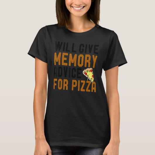 ピザ与えの思い出のアドバイスが忘れっぽいサイイン Tシャツ (正面)