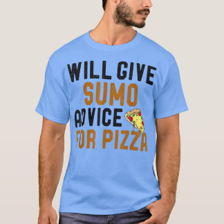 ピザ与えアドバイス選手のおもしろい意相撲 Tシャツ