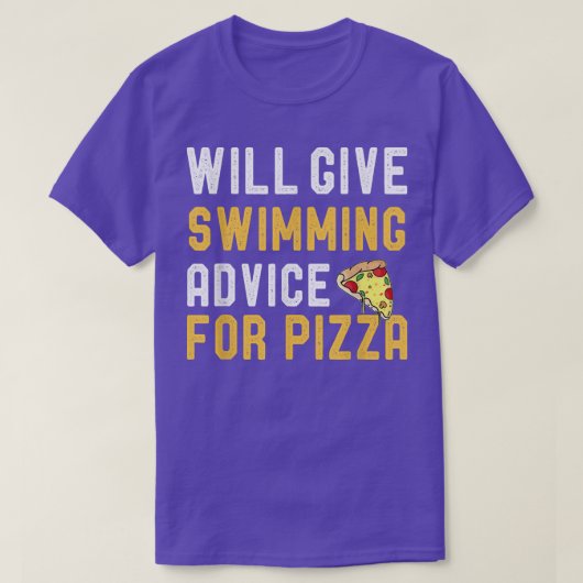 ピザ与えスイミングのウィル泳おもしろい泳アドバイス Tシャツ (デザイン正面)
