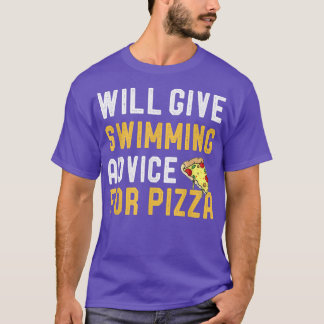 ピザ与えスイミングのウィル泳おもしろい泳アドバイス Tシャツ
