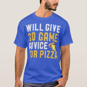 ピザ与え戦略ボードのウィル囲碁ゲームアドバイス Tシャツ