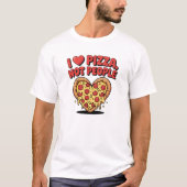 ピザ大好き、人よりピザ Funny Pizza Tシャツ (正面)