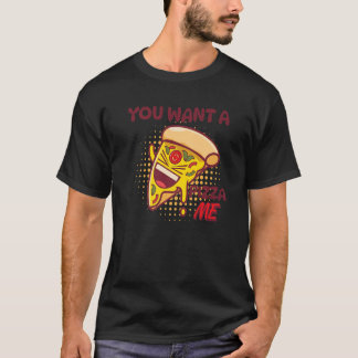 ピザ好きのためのジョーク 私のピザが欲しいって？ Tシャツ