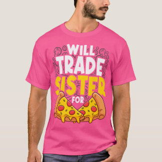 ピザ好きのためのユニークな「妹をピザと交換」 Tシャツ