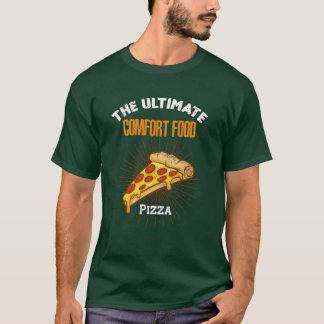 ピザ愛好家のための究極の快適食品 楽しいファストフード Tシャツ