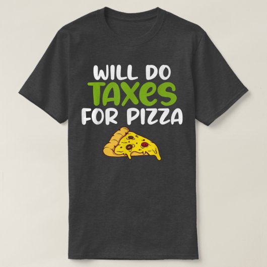 ピザ税帳簿の税務を行おもしろいう Tシャツ (デザイン正面)