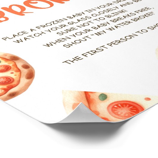 ピザ赤ちゃんシャワー私の水が壊れたゲームサイン ポスター (角)