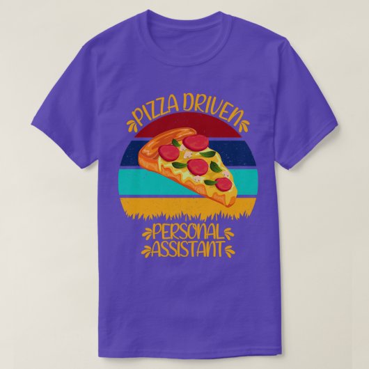 ピザ駆動パーソナルアシスタントピザおもしろい引用文 Tシャツ (デザイン正面)