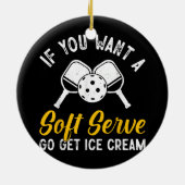 ピッおもしろいクもしボールお前ソフトサーブ行けGet セラミックオーナメント (裏面)