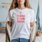 ピックボール愛好家の夢の赤おもしろいいスローガン Tシャツ