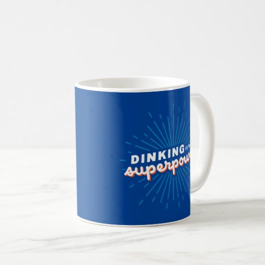 ピックボールMUGのDinkingは私の超大国おもしろマグカップ コーヒーマグカップ (正面右)