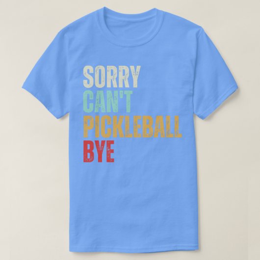 ピックルおもしろいボールすまないカントPickleball Bye Pickleb Tシャツ (デザイン正面)