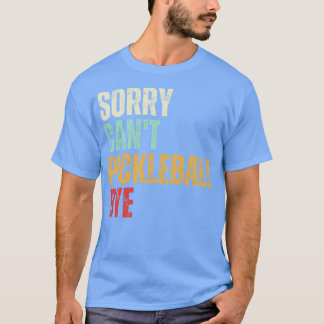 ピックルおもしろいボールすまないカントPickleball Bye Pickleb Tシャツ