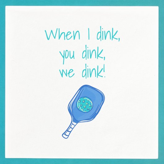 ピックルおもしろいボール私がディンク、あなたがディンク、私たちはディンク スタンダードカクテルナプキン