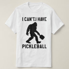 ピックルボールができない - ビッグフット ジョーク Tシャツ
