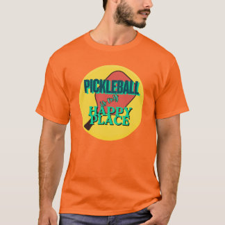 ピックルボールのコートは私の幸せの場所（ハッピー・プレイス）だわ、冗談抜きで！ Tシャツ