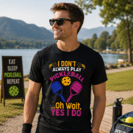 ピックルボールはあまりプレイしない Tシャツ