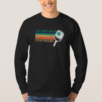 ピックルボールをするにはボールが必要です プレーヤー プレミアム 2 Tシャツ