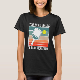 ピックルボールをするにはボールが必要です プレーヤー_2 Tシャツ