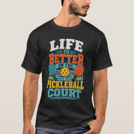 ピックルボールコートでの生活は最高 Tシャツ