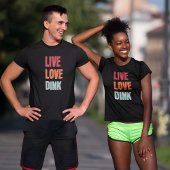 ピックルボールチーム Live Love Dink Tシャツ