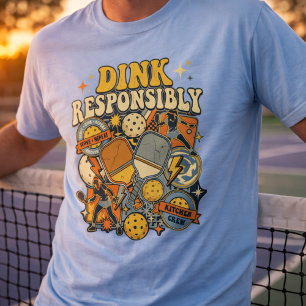 ピックルボールプレーヤー向けジョークTシャツ 責任を持ってディンクを Tシャツ