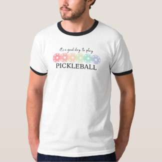 ピックルボールTシャツ - プレイするのに良い日 Tシャツ