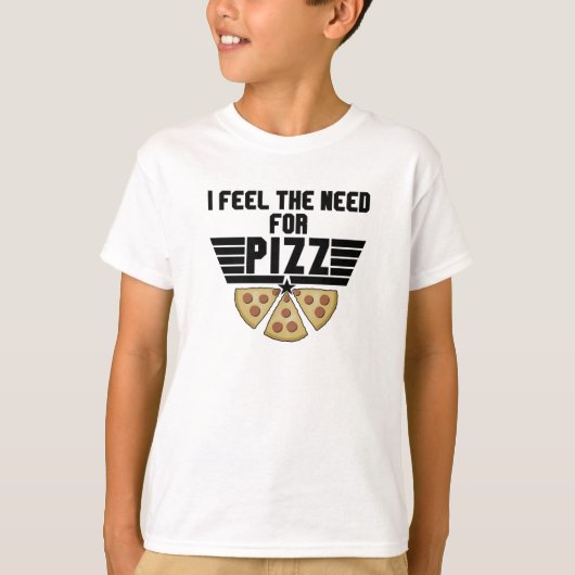 ピッズの感じ必要性 – ピザ好き Tシャツ (正面)