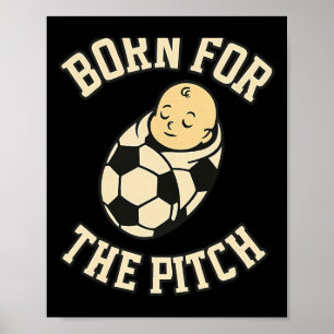 ピッチのために生まれてきた Byby サッカー ファン ギア ポスター