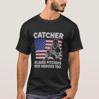 ピッチャーにはヒーローが必要だからキャッチャー Tシャツ