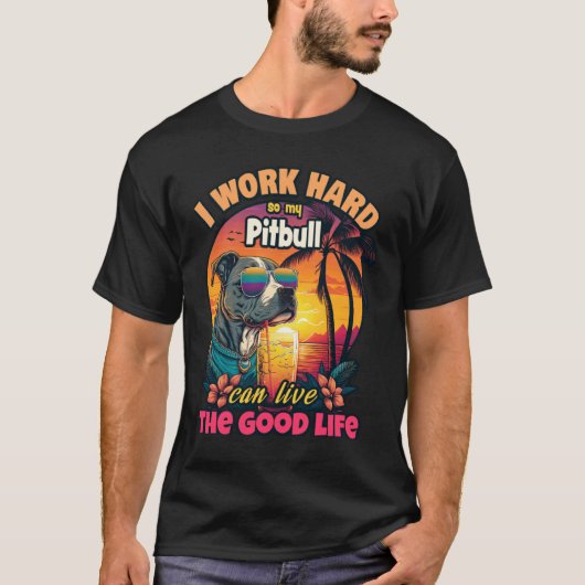 ピットブルが幸せに暮らせるように一生懸命働きます  Tシャツ (正面)