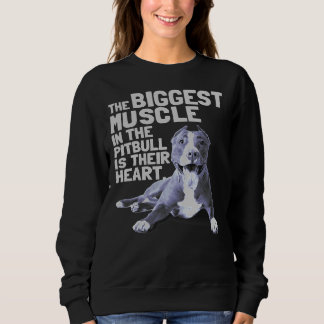 ピットブルの最大の筋肉は彼らのハート スウェットシャツ